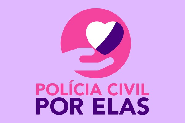 A POLÍCIA CIVIL LANÇA O PROGRAMA “POLÍCIA CIVIL POR ELAS”