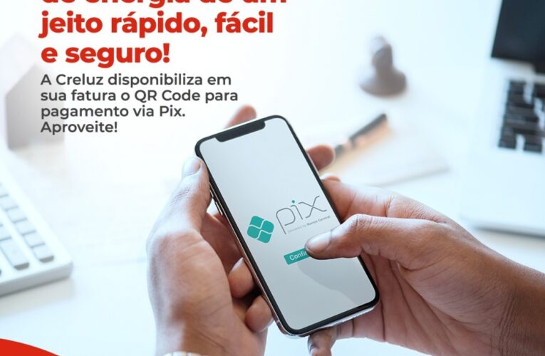 Creluz disponibiliza pagamento das faturas de energia via PIX