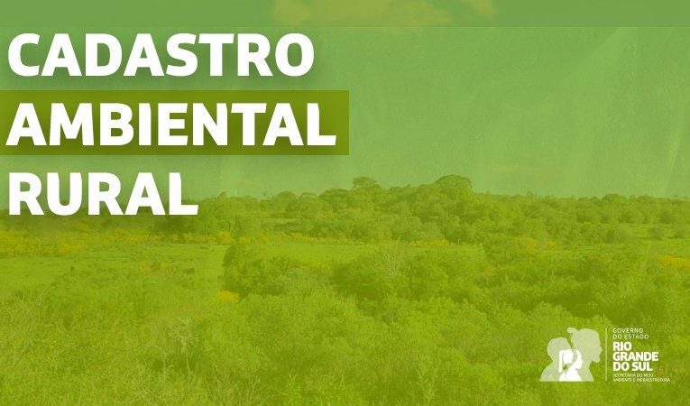 RS INICIA REINTEGRAÇÃO DO CADASTRO AMBIENTAL RURAL AO SISTEMA NACIONAL